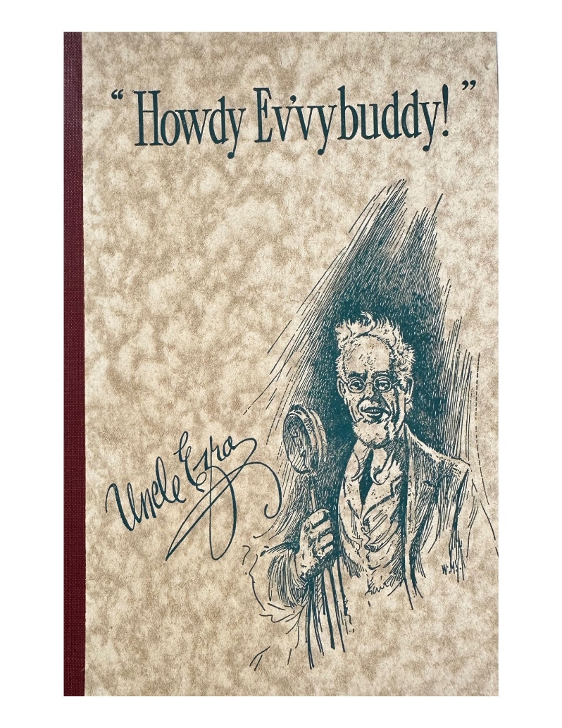 "Howdy Ev'vybuddy!" - Uncle Ezra